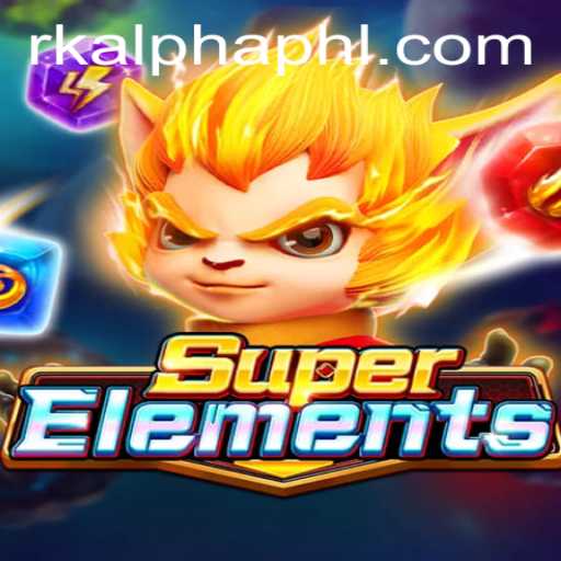 Unleashing SuperElements: The Ultimate Gaming Experience with RKalpha